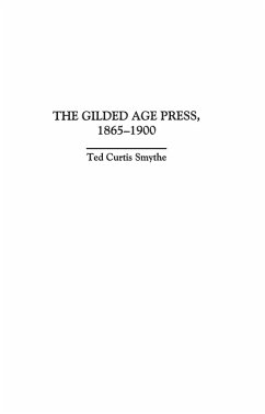 Cover The Gilded Age Press, 1865-1900 (eBook, PDF)