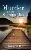Murder on the Morning Mist (eBook, ePUB) Murder on the Morning Mist (eBook, ePUB)