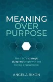 Meaning over Purpose (eBook, ePUB) Meaning over Purpose (eBook, ePUB)