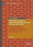 Farmland, Farming and Food in the National Economy of China, 1947 - 2020 (eBook, PDF) Farmland, Farming and Food in the National Economy of China, 1947 - 2020 (eBook, PDF)