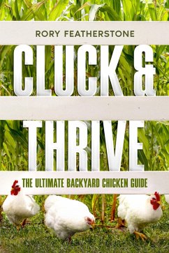 Cluck & Thrive (eBook, ePUB) - Featherstone, Rory