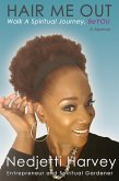 Hair Me Out Walk a Spiritual Journey Beyou a Memoir (eBook, ePUB) Hair Me Out Walk a Spiritual Journey Beyou a Memoir (eBook, ePUB)