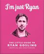 I'm Just Ryan: The Little Guide to Ryan... - Bild 1
