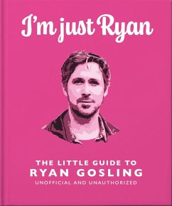 I'm Just Ryan: The Little Guide to Ryan Gosling (eBook, ePUB) - Oh