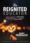 Reignited Educator, The (eBook, ePUB)