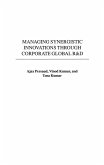 Managing Synergistic Innovations Through Corporate Global R&D (eBook, PDF) Managing Synergistic Innovations Through Corporate Global R&D (eBook, PDF)