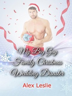 My Big Gay Family Christmas Wedding Disaster (The Nolan Family, #2) (eBook, ePUB) - Leslie, Alex