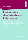 Habitussondierung als reflexiv-rekursive Bildungstheorie (eBook, PDF)