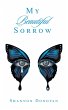My Beautiful Sorrow (eBook, ePUB) - Bild 1