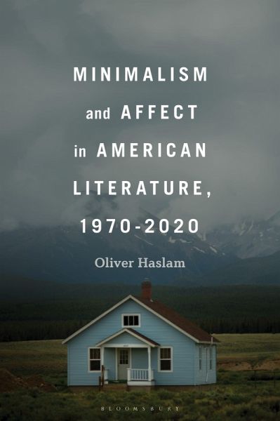 Minimalism and Affect in American Literature, 1970-2020 (eBook, ePUB) Minimalism and Affect in American Literature, 1970-2020 (eBook, ePUB)