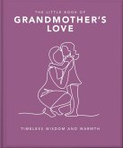 The Little Book of Grandmother's Love (eBook, ePUB) The Little Book of Grandmother's Love (eBook, ePUB)