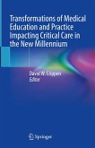 Transformations of Medical Education and Practice Impacting Critical Care in the New Millennium (eBook, PDF)