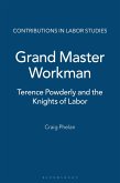 Grand Master Workman (eBook, PDF) Grand Master Workman (eBook, PDF)