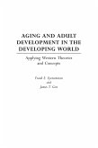 Aging and Adult Development in the Developing World (eBook, PDF) Aging and Adult Development in the Developing World (eBook, PDF)