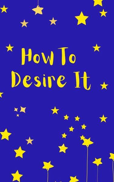 How To Desire It (eBook, ePUB)