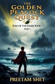 The Golden Peacock Quest: Rise of the Dark King - Part 1 (eBook, ePUB)