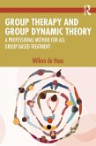 Group Therapy and Group Dynamic Theory (eBook, PDF) Group Therapy and Group Dynamic Theory (eBook, PDF)