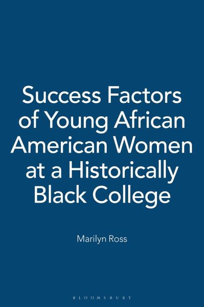 Success Factors of Young African American Women at a Historically Black College (eBook, PDF)