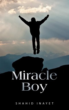 Miracle Boy (eBook, ePUB) - Inayet, Shahid