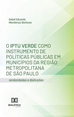Cover O IPTU Verde como Instrumento de Políticas Públicas em Municípios da Região Metropolitana de São Paulo (eBook, ePUB)