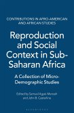 Reproduction and Social Context in Sub-Saharan Africa (eBook, PDF) Reproduction and Social Context in Sub-Saharan Africa (eBook, PDF)