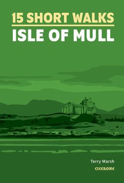 15 Short Walks on the Isle of Mull (eBook, ePUB) - Marsh, Terry