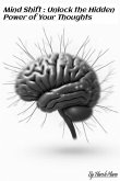 Mind Shift: Unlock the Hidden Power of Your Thoughts (eBook, ePUB)