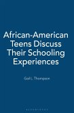 African-American Teens Discuss Their Schooling Experiences (eBook, PDF) African-American Teens Discuss Their Schooling Experiences (eBook, PDF)
