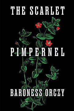 The Scarlet Pimpernel (eBook, ePUB) - Orczy, Baroness