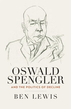 Cover Oswald Spengler and the Politics of Decline (eBook, ePUB)