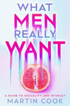 What Men Really Want (eBook, ePUB) - Cook, Martin