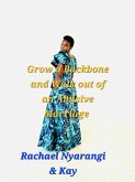 Grow a Backbone and Walk Out: TheGuide to Escaping Your Abusive Marriage (eBook, ePUB) Grow a Backbone and Walk Out: TheGuide to Escaping Your Abusive Marriage (eBook, ePUB)