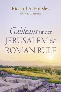 Galileans under Jerusalem and Roman Rule (eBook, ePUB) Galileans under Jerusalem and Roman Rule (eBook, ePUB)