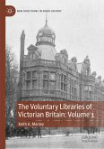The Voluntary Libraries of Victorian Britain: Volume 1 (eBook, PDF)