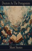 Doctors As Protagonists - Short Stories (eBook, ePUB)