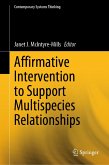 Affirmative Intervention to Support Multispecies Relationships (eBook, PDF) Affirmative Intervention to Support Multispecies Relationships (eBook, PDF)
