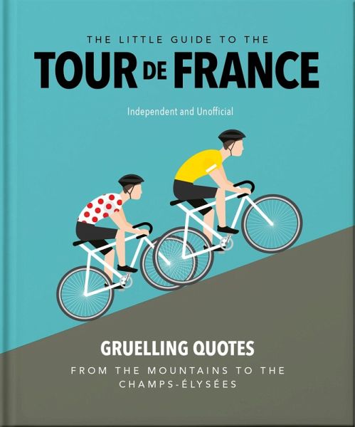 The Little Guide to The Tour de France (eBook, ePUB) The Little Guide to The Tour de France (eBook, ePUB)
