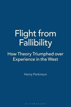 Flight from Fallibility (eBook, PDF) - Perkinson, Henry Flight from Fallibility (eBook, PDF) - Perkinson, Henry