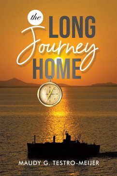 The Long Journey Home (eBook, ePUB) - Testro-Meijer, Maudy G.