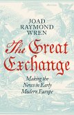 The Great Exchange: Making the News in Early Modern Europe (eBook, ePUB)