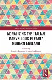 Moralizing the Italian Marvellous in Early Modern England (eBook, ePUB)