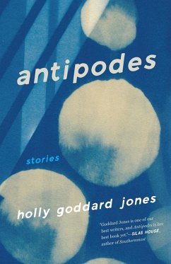 Antipodes (eBook, ePUB) - Holly Goddard Jones, Goddard Jones