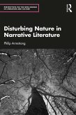 Disturbing Nature in Narrative Literature (eBook, ePUB) Disturbing Nature in Narrative Literature (eBook, ePUB)