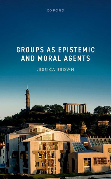 Groups as Epistemic and Moral Agents (eBook, ePUB)