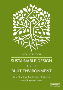 Sustainable Design for the Built Environment (eBook, PDF) - Fleming, Rob; Roberts, Saglinda H; Isaac, Chitsanzo