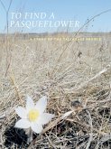To Find a Pasqueflower (eBook, ePUB) To Find a Pasqueflower (eBook, ePUB)