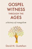 Gospel Witness through the Ages (eBook, ePUB) Gospel Witness through the Ages (eBook, ePUB)