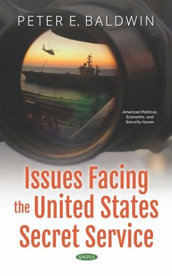 Issues Facing the United States Secret Service (eBook, PDF)