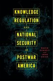 Knowledge Regulation and National Security in Postwar America (eBook, ePUB)