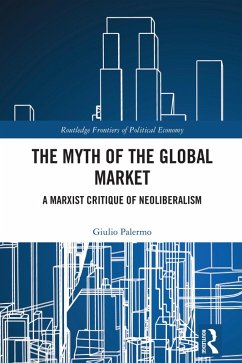 The Myth of the Global Market (eBook, ePUB) - Palermo, Giulio